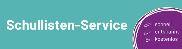 Button mit Text "Schullisten-Service" und den Vorteilen: schnell, entspannt, kostenlos