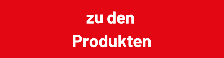Auf rotem Hintergrund steht in weißer Schrift "zu den Produkten".