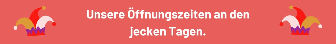 Banner mit Hinweis auf die Schließzeiten an Karneval.