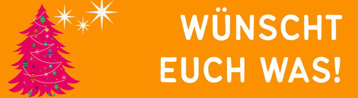 Grafik mit orangenem Hintergrund und dem Text „Wünscht euch was“