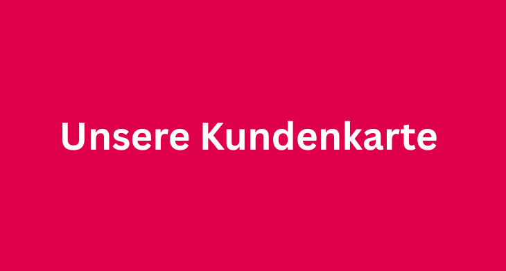 Grafik mit Text "unsere Kundekarte"
