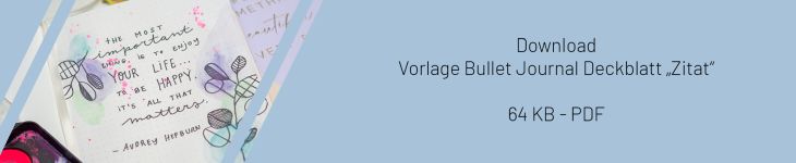 Downloadvorlage für ein Bullet Journal Deckblatt mit ein Zitat als Motiv.