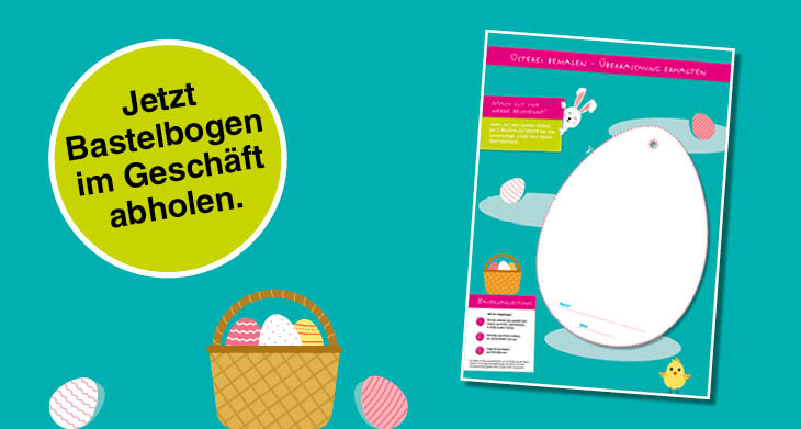 Grafik mit Abbildung eines Oster-Malbogens. Daneben ist die Grafik eines Malbogens mit einem Osterei abgebildet und es ist ein Störer zu sehen, auf dem steht: " Jetzt Bastelbogen im Geschäft abholen!".