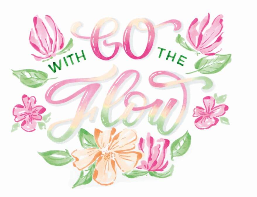Handlettering von Kathrin-Nina Vinko mit den Alkoholmarkern ABT PRO von Tombow: "Go with the flow". Der Lettering-Schriftzug wurde mit illustrierten Blumen verziert.